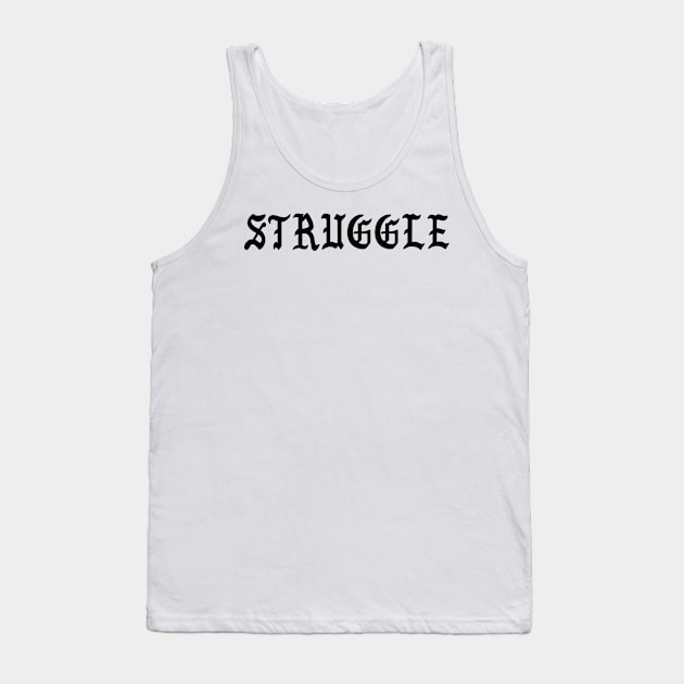 Struggle Tank Top by TheArtism